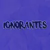 Alan Gomez - Ignorantes - Single